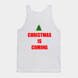 CHRISTMAS IS COMING Tank Top